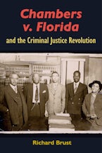 Chambers v. Florida and the Criminal Justice Revolution