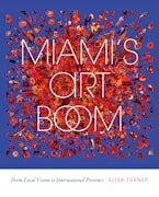 Miamis Art Boom