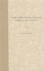 Gender and the Chivalric Community in Malorys Morte dArthur