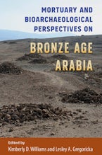 Mortuary and Bioarchaeological Perspectives on Bronze Age Arabia