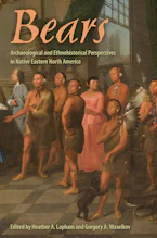 Cover of 'Bears' by Heather A. Lapham and Gregory A. Waselkov 