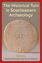 The Historical Turn in Southeastern Archaeology