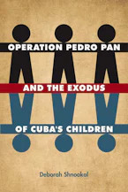 Operation Pedro Pan and the Exodus of Cubas Children