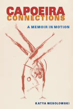 Cover of 'Capoeira Connections' by Katya Wesolowski 