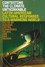 Cover of 'Contesting the Climate Unthinkable' by Azucena Castro, Gianfranco Selgas and Ken Benson 