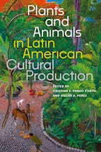 Plants and Animals in Latin American Cultural Production