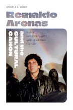 Reinaldo Arenas and the Cultural Canon
