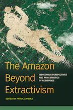 Cover of 'The Amazon Beyond Extractivism' by Patricia Vieira 