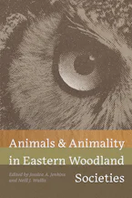 Animals and Animality in Eastern Woodland Societies