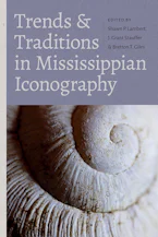 Cover of 'Trends and Traditions in Mississippian Iconography' by Shawn P. Lambert, J. Grant Stauffer and Bretton T. Giles 