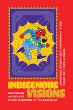 Cover of 'Indigenous Visions' by Bobi J. Hill Deere, Julie A. Zimmermann and Candice Byrd-Boney 