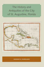 Cover of 'The History and Antiquities of the City of St. Augustine, Florida' 