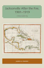Cover of 'Jacksonville After the Fire, 1901–1919' by James B. Crooks 