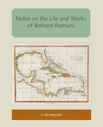 Cover of 'Notes on the Life and Works of Bernard Romans' by P. Lee Phillips 